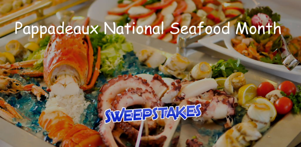 Pappadeaux National Seafood Month Sweepstakes